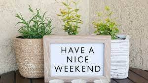 Enjoy Your Weekend